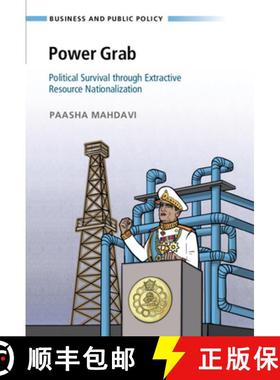 【3-4周达】Power Grab: Political Survival through Extractive Resource Nationalization [9781108478892]