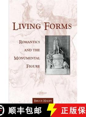 【3-4周达】Living Forms : Romantics and the Monumental Figure [9780791455623]