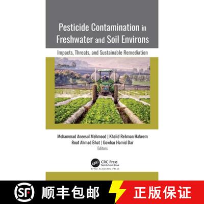 【3-4周达】精装 Pesticide Contamination in Freshwater and Soil Environs: Impacts, Threats, and Sustai... [9781771889537]