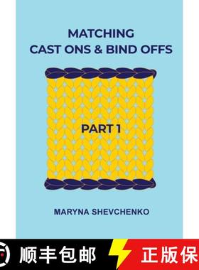 【3-4周达】Matching Cast Ons and Bind Offs, Part 1: Six Pairs of Methods that Form Identical Cast On ... [9781738640225]