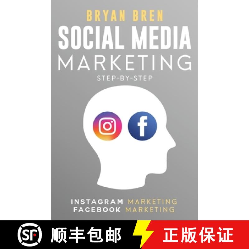 【3-4周达】Social Media Marketing Step-By-Step: The Guides To Instagram And Facebook Marketing - Lear... [9781952502248]