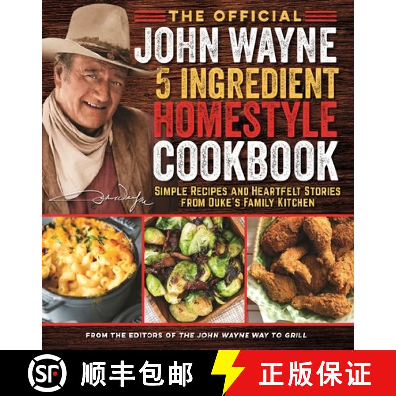 【3-4周达】The Official John Wayne 5-Ingredient Homestyle Cookbook: Simple Recipes and Heartfelt Stor... [9781948174473]