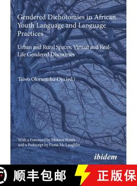 【3-4周达】Gendered Dichotomies in African Youth Language and Language Practices: Urban and Rural Spa... [9783838217246]