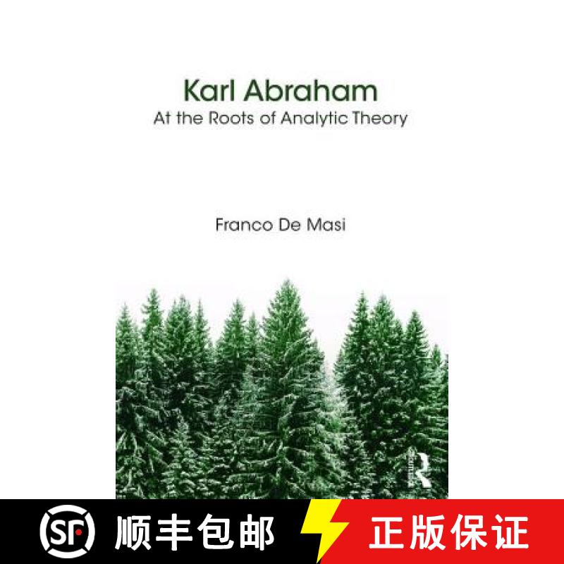 【3-4周达】Karl Abraham : At the Roots of Analytic Theory [9781782205128]