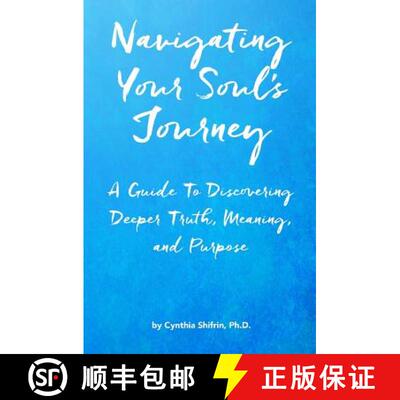 【3-4周达】Navigating Your Soul's Journey: A Guide To Discovering Deeper Truth, Meaning and Purpose [9780692507490]