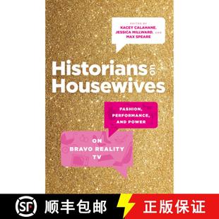 Power Historians Performance 预订 Bravo 9781469686271 Housewives Fashion Reality and