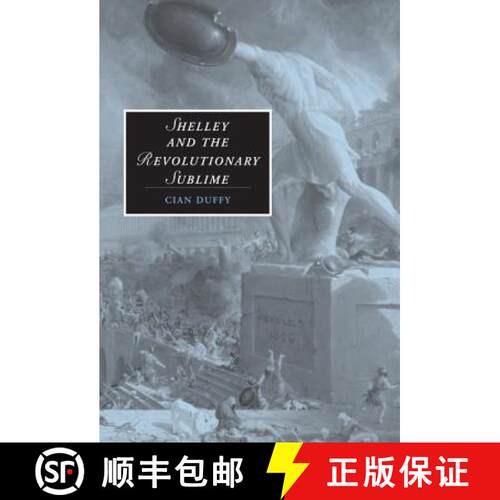 【3-4周达】精装 Shelley and the Revolutionary Sublime: - Shelley and the Revolutionary Sublime [9780521854009]