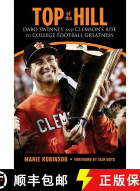 预订 Top of the Hill: Dabo Swinney and Clemson's Rise to College Football Greatness [9781629376257]