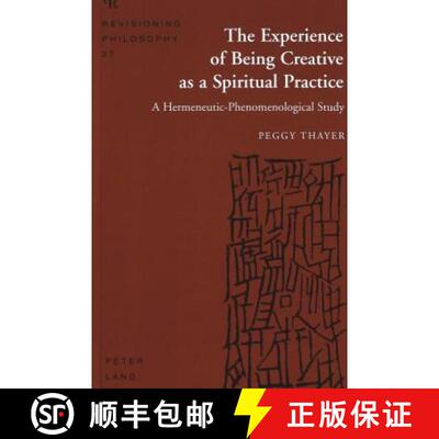【2-3周达】精装 The Experience of Being Creative as a Spiritual Practice: A Hermeneutic-Phenomenologi... [9780820434544]