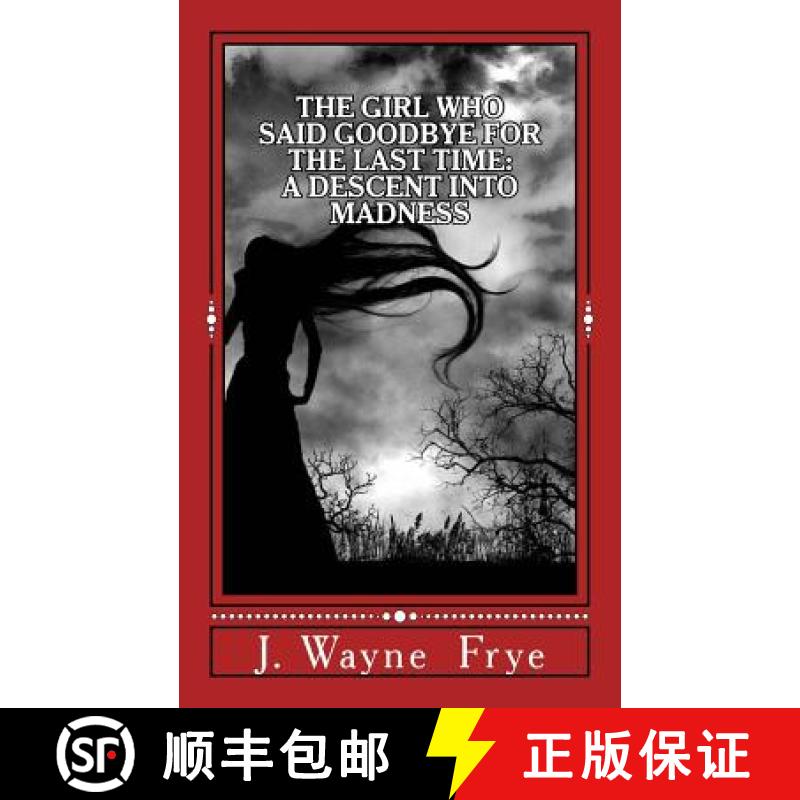【3-4周达】The Girl Who Said Goodbye for the Last Time: A Descent into Madness [9781928183006]