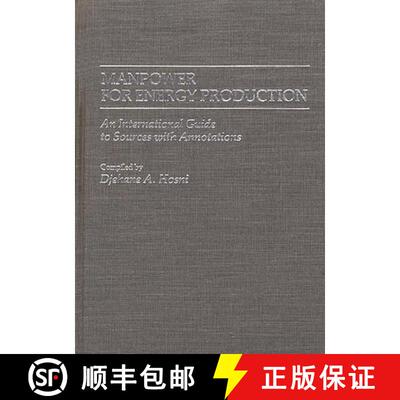 【3-4周达】精装 Manpower for Energy Production: An International Guide to Sources with Annotations [9780313250897]