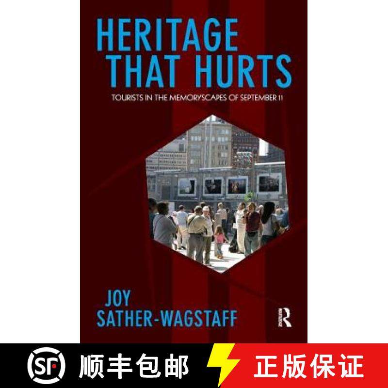 【3-4周达】Heritage That Hurts: Tourists in the Memoryscapes of September 11 [9781598745443]