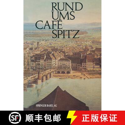 【3-4周达】Rund ums Café Spitz: Vom alten Kleinbasler Richthaus zum Hotel Merian am Rhein [9783034864985]