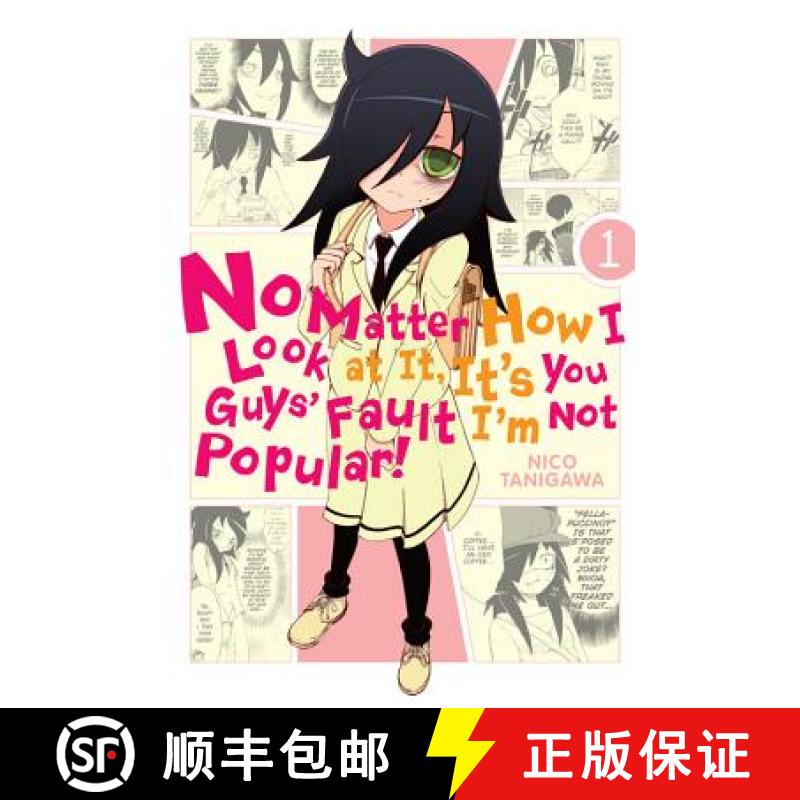 【3-4周达】No Matter How I Look at It, It's You Guys' Fault I'm Not Popular!, Vol. 1: Volume 1 [9780316243162]