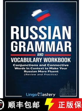 预订 Russian Grammar and Vocabulary Workbook: Conjunctions and Connective Words in Context to Make Yo... [9781951949204]