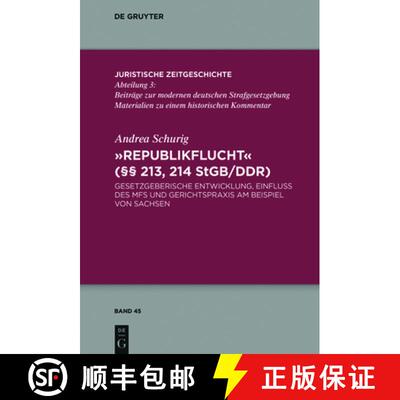 【3-4周达】Republikflucht (§§ 213, 214 StGB/DDR): Gesetzgeberische Entwicklung, Einfluss des MfS un... [9783110495539]