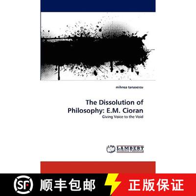 【3-4周达】The Dissolution of Philosophy: E.M. Cioran [9783838343341]