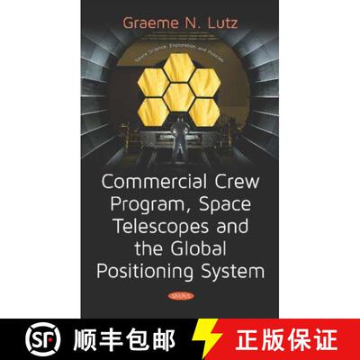 【3-4周达】精装 Commercial Crew Program, Space Telescopes and the Global Positioning System Telescope... [9781536149807]