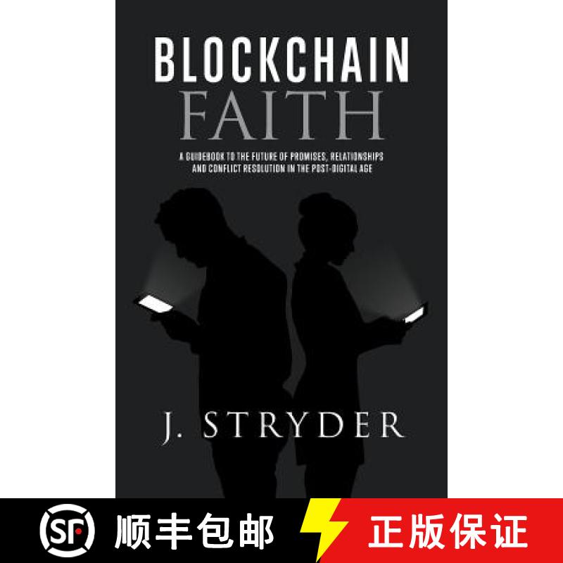 【4周达】Blockchain Faith: A Guidebook to The Future of Promises, Relationships and Conflict Resoluti... [9781948956000]
