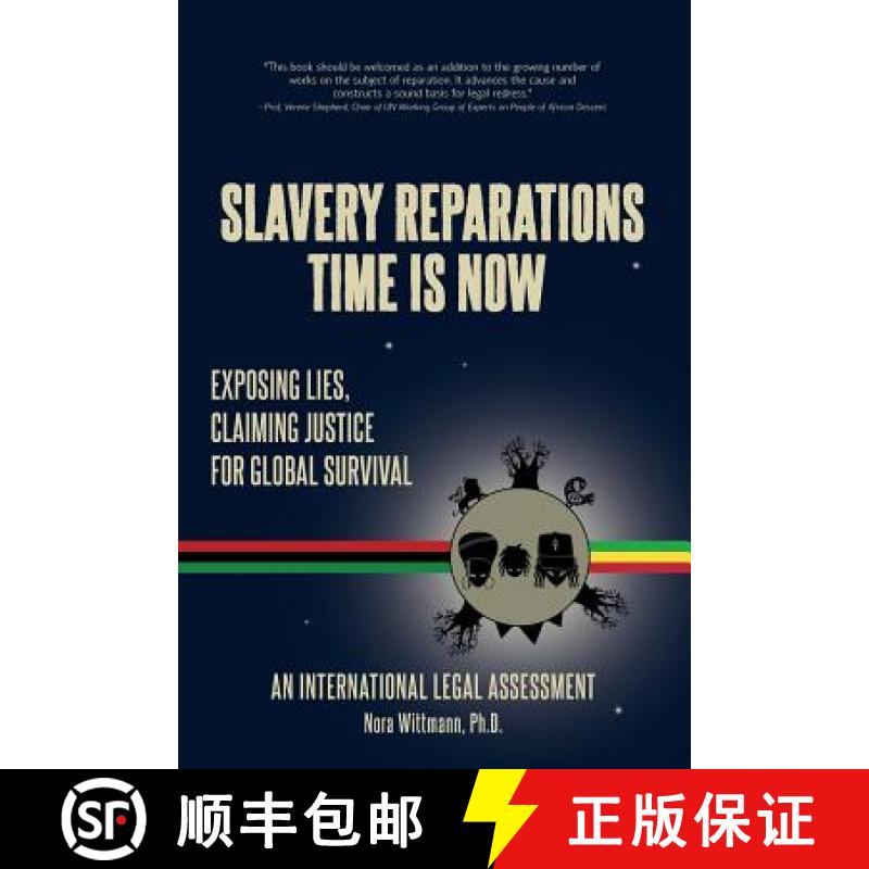 【2-3周达】Slavery Reparations Time Is Now: Exposing Lies, Claiming Justice for Global Survival - An ... [9783200031555]