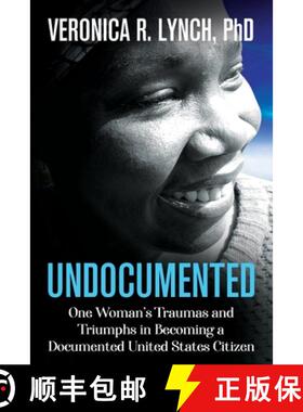 【3-4周达】Undocumented: One Woman's Traumas and Triumphs in Becoming a Documented United States Citizen [9781945252792]