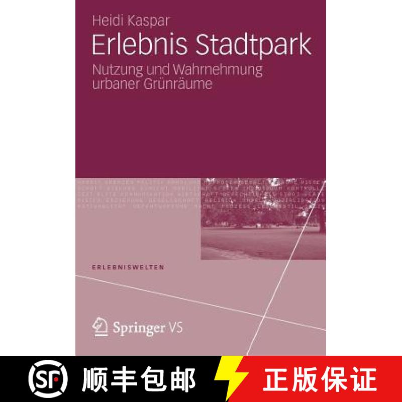 【2-3周达】Erlebnis Stadtpark: Nutzung Und Wahrnehmung Urbaner Grunraume [9783531187150]