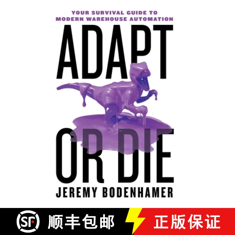 【2-3周达】Adapt or Die: Your Survival Guide to Modern Warehouse Automation [9781544517124]
