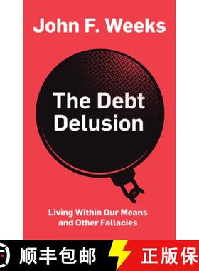 【3-4周达】The Debt Delusion - Living Within Our Means And Other Fallacies [Wiley经济学] [9781509532940]