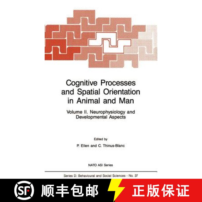 【3-4周达】Cognitive Processes and Spatial Orientation in Animal and Man: Volume II Neurophysiology a... [9789024734481]