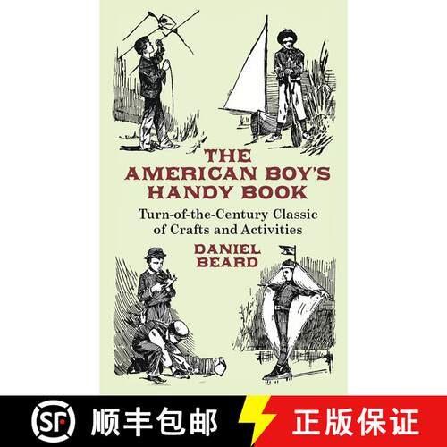 预订 The American Boy's Handy Book: Turn-of-the-Century Classic of Crafts and Activities (Unabridged) [9780486431383]