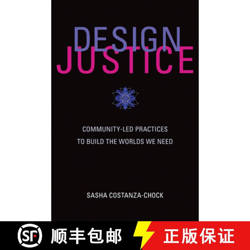 【3-4周达】Design Justice: Community-Led Practices to Build the Worlds We Need [9780262043458]