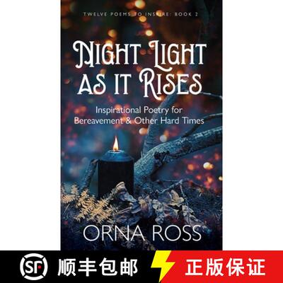 【3-4周达】Night Light As It Rises: Inspirational Poetry for Bereavement and Other Hard Times [9781913588960]