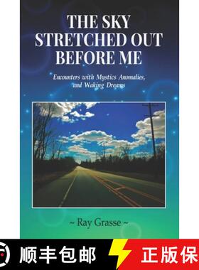 【3-4周达】The Sky Stretched Out Before Me: Encounters with Mystics, Anomalies, and Waking Dreams [9780578814544]