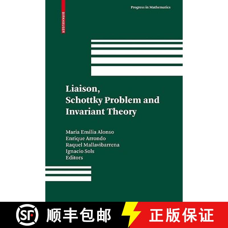 【3-4周达】Liaison, Schottky Problem and Invariant Theory: Remembering Federico Gaeta [9783034602006]