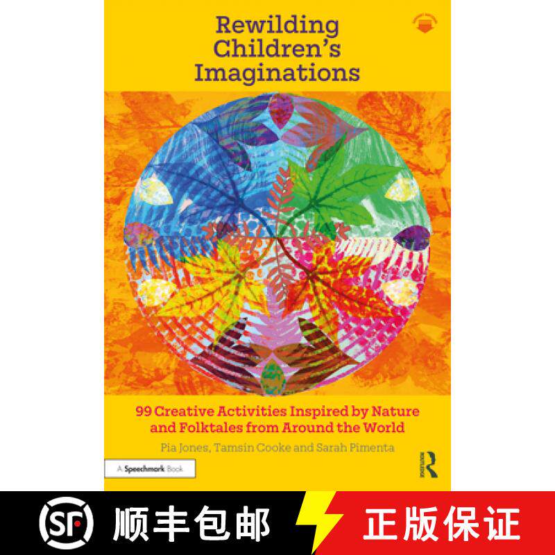 【3-4周达】Rewilding Children's Imaginations: 99 Creative Activities Inspired by Nature and Folktales... [9781032014517]