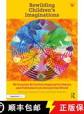 【3-4周达】Rewilding Children's Imaginations: 99 Creative Activities Inspired by Nature and Folktales... [9781032014517]