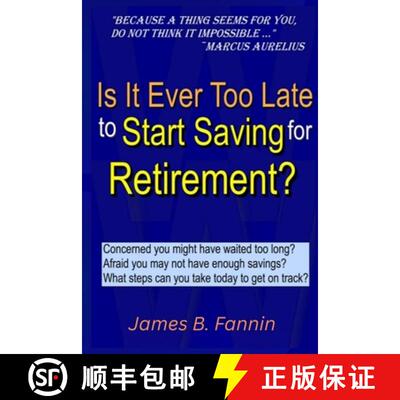 【3-4周达】Is It Ever Too Late to Start Saving for Retirement?: Concerned You Might Have Waited too L... [9798998727115]