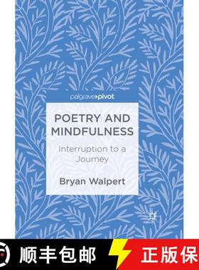 【3-4周达】Poetry and Mindfulness: Interruption to a Journey [9783319886404]