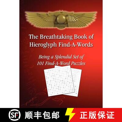 【3-4周达】The Breathtaking Book of Hieroglyph Find-A-Words: Being A Splendid Set of 101 Find-A-Word ... [9780985631512]
