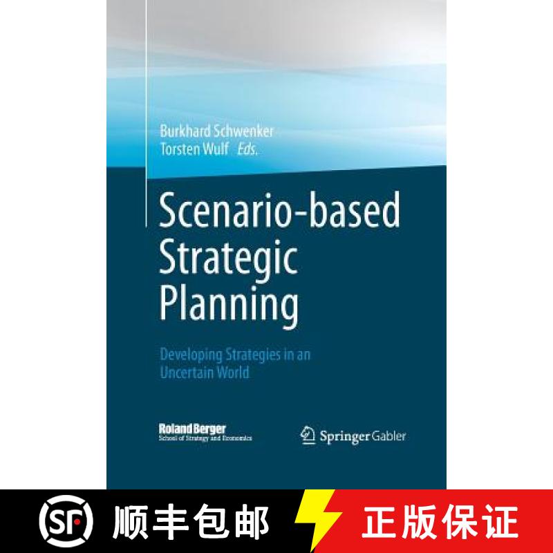 【3-4周达】Scenario-based Strategic Planning : Developing Strategies in an Uncertain World [9783658042141]
