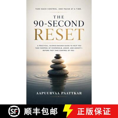 【3-4周达】The 90- Second Reset (A Practical Guide to Controlling Overwhelm, Anger & Anxiety) [9789378255632]
