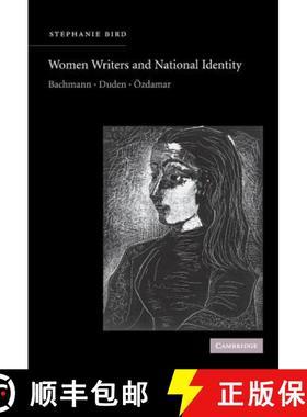 【3-4周达】Women Writers and National Identity: Bachmann, Duden, OEzdamar - Women Writers and Nationa... [9780521824064]