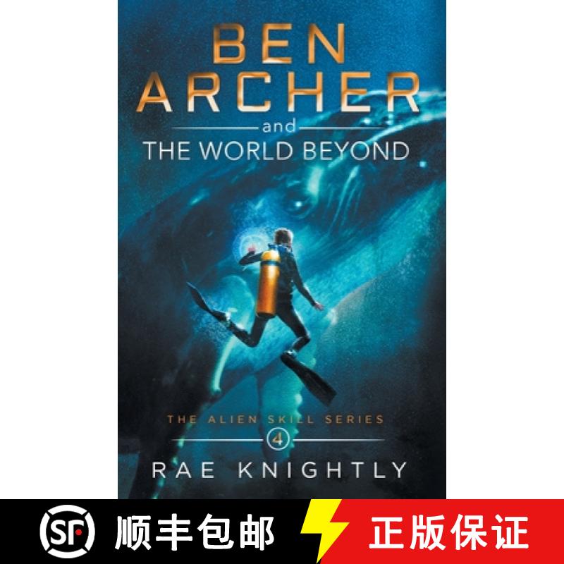 【2-3周达】Ben Archer and the World Beyond (The Alien Skill Series, Book 4) [9781989605066]