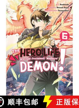 【3-4周达】The Hero Life of a (Self-Proclaimed) Mediocre Demon! 6 [9781646515981]