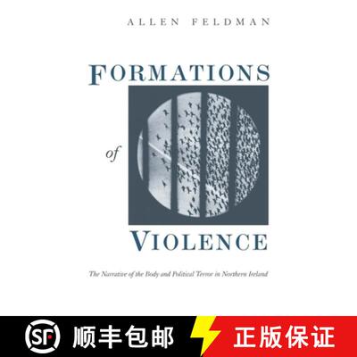 【3-4周达】Formations of Violence – The Narrative of the Body and Political Terror in Northern Ireland [9780226240718]