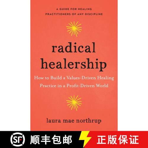 【3-4周达】Radical Healership: How to Build a Values-Driven Healing Practice in a Profit-Driven World [9781623175993]