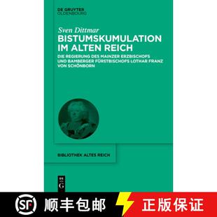 预订 精装 Bistumskumulation Im Alten Reich: Die Regierung Des Mainzer Erzbischofs Und Bamberger Fürs... [9783112234716]