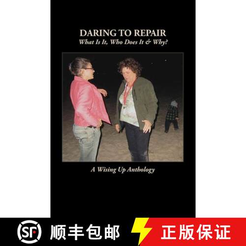 【3-4周达】DARING TO REPAIR: What Is It, Who Does It & Why? [9780982726273]
