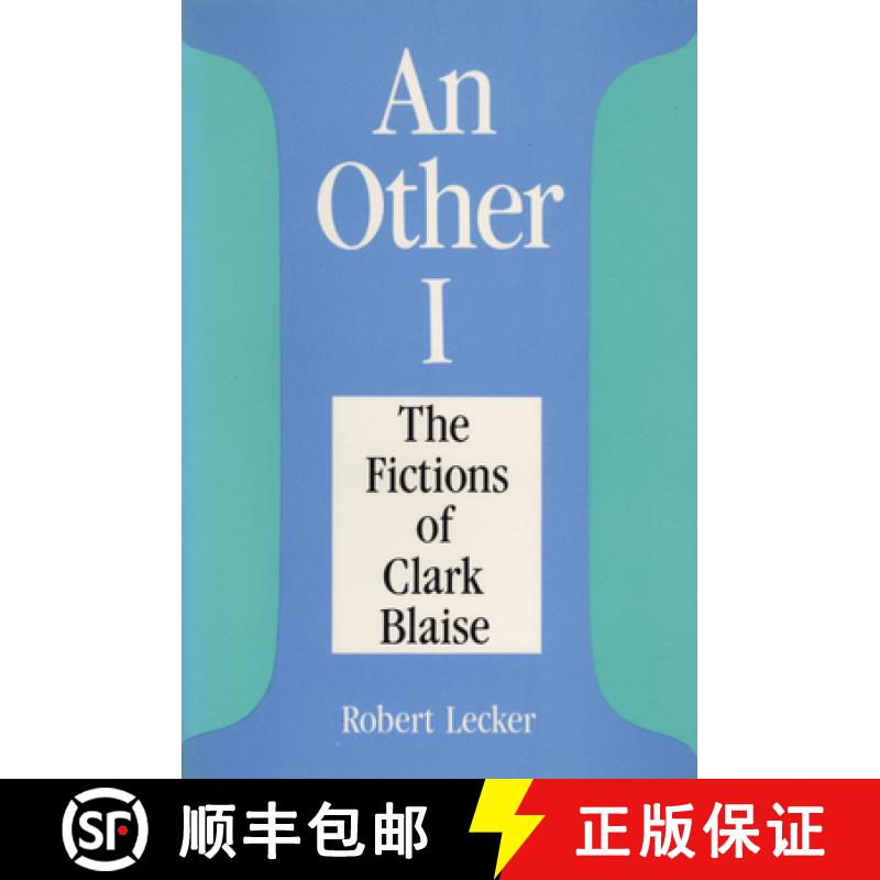 【3-4周达】An an Other I: The Fictions of Clarke Blaise [9781550220834]