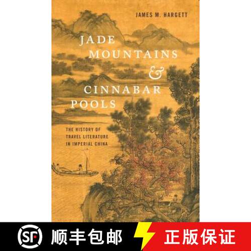 【3-4周达】Jade Mountains and Cinnabar Pools – The History of Travel Literature in Imperial China [9780295744469]